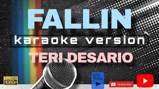 FALLIN KARAOKE VERSION by TERI DESARIO [upl. by Broucek]