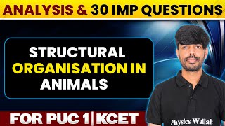 STRUCTURAL ORGANIZATION IN ANIMALS  KCET Super 30  Chapter Analysis amp 30 Questions  PUC 1  KCET [upl. by Hirai]