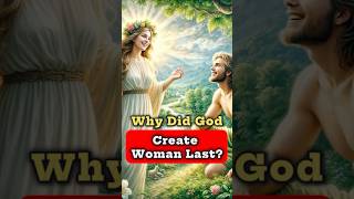 Why Did God Create Woman Last The Divine Purpose Revealed [upl. by Bobbi]