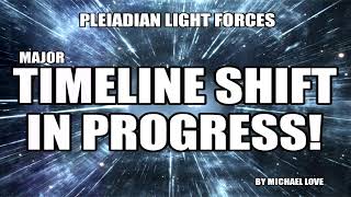 Major Timeline Shift Underway On Earth  Pleiadian Light Forces Transmission [upl. by Reo301]