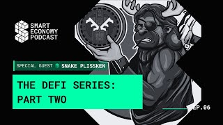 Snake Plissken  Elk Finance  The DeFi Series  Part Two  Smart Economy Podcast Ep06 [upl. by Aehsel]