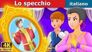 Lo specchio  The Mirror Story in Italian  Storie Per Bambini  Fiabe Italiane ItalianFairyTales [upl. by Enamrej]