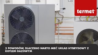 5 powodów dlaczego warto mieć układ hybrydowy z kotłem gazowym [upl. by Enaile]