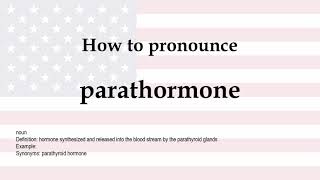 How to pronounce parathormone  meaning [upl. by Ateikan]