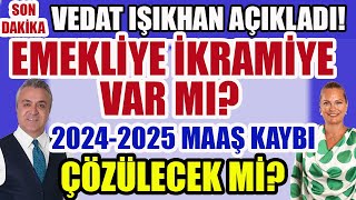 Son Dakika Vedat Işıkhan Açıkladı Emekliye İkramiye Var mı 20242025 Maaş Kaybı Çözülecek mi [upl. by Barthelemy]