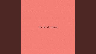 The last diversion [upl. by Aldin]