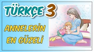 3 Sınıf Türkçe Annelerin En Güzeli Şiiri  Metni Etkinlikleri Cevapları [upl. by Rye]