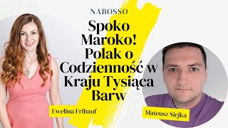 Spoko Maroko Polak o Codzienności w Kraju Tysiąca Barw Mateusz Siejka i Ewelina Frihauf [upl. by Ishmael]