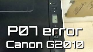 Canon G2010 printer P07 error FIXED [upl. by Mia]