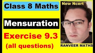 Class 8 Maths  Ex93 Q1 to Q8 Mensuration New Ncert  Ranveer Maths 8 [upl. by Stamata]