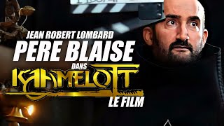 Kaamelott Père Blaise dans le FILM interview Jean Robert Lombard [upl. by Thun]