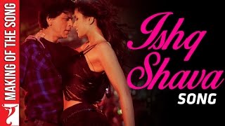 Making Of The Song  Ishq Shava  Jab Tak Hai Jaan  Shah Rukh Khan Katrina Kaif A R Rahman [upl. by Merchant675]