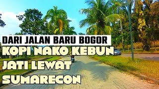 Rute kopi nako kebun jati dari jalan baru Bogor  Dekat dengan tempat syuting ikatan cinta [upl. by Eceinaj]