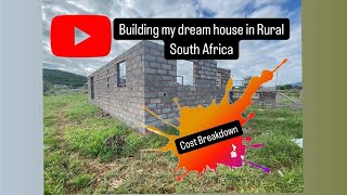 Building my dream house in rural South Africa part 4 cost Breakdown [upl. by Anaz]