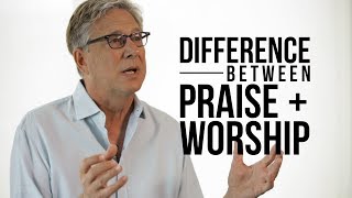 The Difference Between Praise and Worship [upl. by Nivri832]