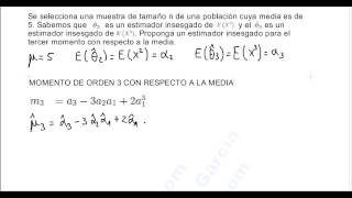 ESTADÍSTICA INFERENCIAL I EJERCICIO 15 ESTIMADOR INSESGADO MOMENTO TERCER ORDEN CON RESPECTO MEDIA [upl. by Nahtnahoj]