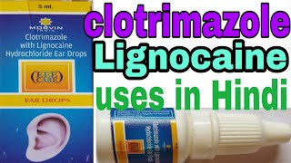 Clotrimazole with Lignocaine Hydrochloride Ear Drops uses in Hindi [upl. by Annez]