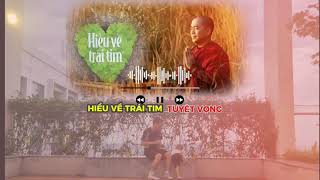 TUYỆT VỌNG  Hiểu về trái tim  Thầy Minh Niệm  Hoàng Giang Lincoln [upl. by Analise]