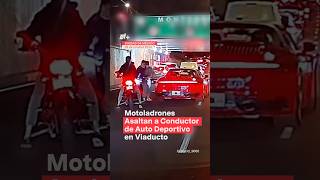 Motociclistas asaltan un deportivo en Viaducto CDMX nmas cdmx inseguridad shorts [upl. by Nitsyrk]