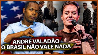 ANDRÉ VALADÃO  O BRASIL NÃO VALE NADA [upl. by Auoz753]