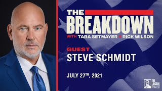 LPTV The Breakdown  July 27 2021  Guest Steve Schmidt [upl. by Wareing963]