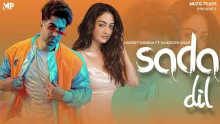 Sada Dil  Harrdy Sandhu ft Sandeepa Dhar  New Punjabi Songs 2022 Latest Punjabi Songs 2022 [upl. by Letti]