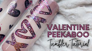 Valentine Peekaboo Tumbler Tutorial [upl. by Sum469]