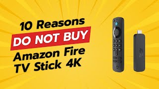 🚫 DON’T BUY Amazon Fire TV Stick 4K Before Watching THIS ⚠️ 10 Reasons [upl. by Haikezeh]