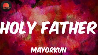 Holy Father Lyrics  Mayorkun 👿 [upl. by Koch]