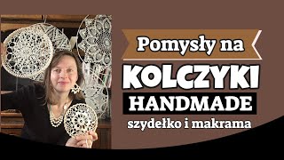 Pomysły na własnoręcznie wykonane kolczyki handmade szydełko i makrama [upl. by Lanrev]