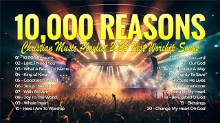 10000 Reasons  Christian Music Playlist 2024 Best Worship Songs  Non Stop Hillsong Worship Songs [upl. by Monteith]