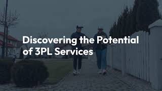 Discovering the Potential of 3PL Services [upl. by Timmons]