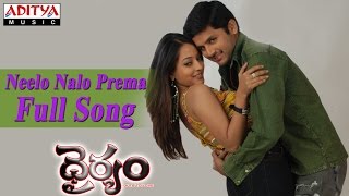 Neelo Nalo Prema Full Song ll Dhairyam Movie ll Nithin Raima Sen [upl. by Prissie]