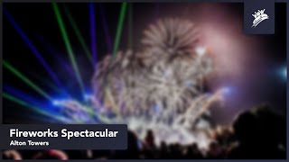 Fireworks Spectacular  Alton Towers  Theme Park Music [upl. by Anora]