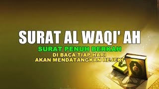 SURAT AL WAQIAH quot PEMBUKA PINTU REZEKI BILA DI BACA TIAP HARI [upl. by Delisle]