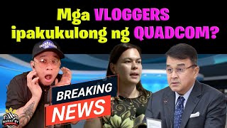 Mga VLOGGERS ipakukulong ng QUADCOM [upl. by Peltier]