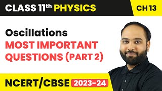 Oscillations  Most Important Questions Part 2  Class 11 Physics Chapter 13  LIVE [upl. by Doro]