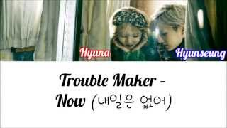 Trouble Maker – Now 내일은 없어 Color Coded Lyrics RomEngHan 1080p [upl. by Ymmik87]