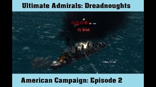 Ultimate Admirals Dreadnoughts  American Campaign Episode 2 The Hunt for Brisk [upl. by Shel642]