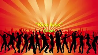 quotKiss Kissquot Vengaboys Cover  with LYRICS [upl. by Eyaf]