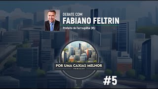 Por uma Caxias melhor  Episódio 5 com Fabiano Feltrin [upl. by Yorick]