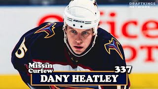 NHL ALL STAR AND LEGEND DANY HEATLEY I Missin Curfew Ep 337 [upl. by Nerak]