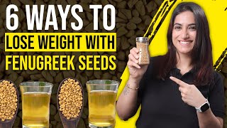 6 Ways to Lose Weight with Fenugreek Seeds Water मेथी दाना   By GunjanShouts [upl. by Adnahsam]