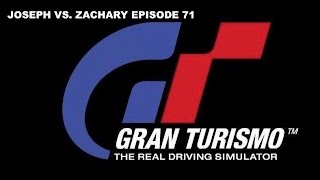 Joseph VS Zachary Episode 71  Gran Turismo [upl. by Durrett791]