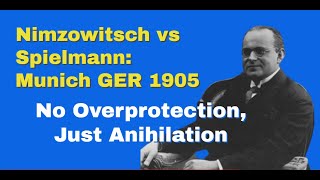 No Overprotection Just Anihilation  Aron Nimzowitsch vs Rudolf Spielmann Munich GER 1905 [upl. by Haleeuqa]