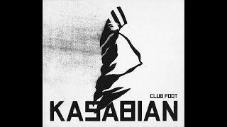 Kasabian  Clubfoot  CD 2  2005 [upl. by Hole]