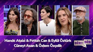 Hande Ataizi amp Fettah Can amp Eylül Öztürk amp Cüneyt Asan amp Özlem Özçelik  Fatih Altaylı ile Bire Bir [upl. by Laband]