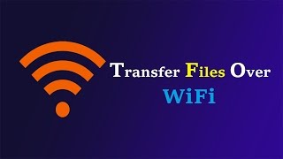 Transfer Files Over WiFi  How To Transfer Files  PCAndroidMacWindows PhoneiOS  Easy amp Fast [upl. by Lebar840]