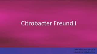 Pronunciation of the words quotCitrobacter Freundiiquot [upl. by Karoline531]