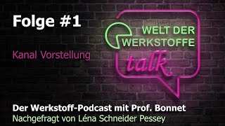 Welt der Werkstoffe  talk Folge 1 Kanal Vorstellung [upl. by Woodie]